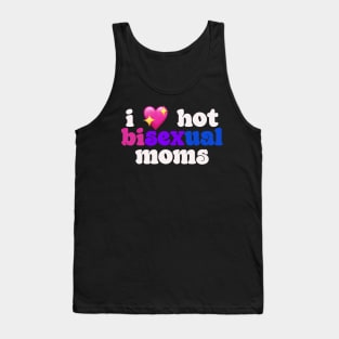 I 💖 hot bisexual moms - I love hot moms Tank Top